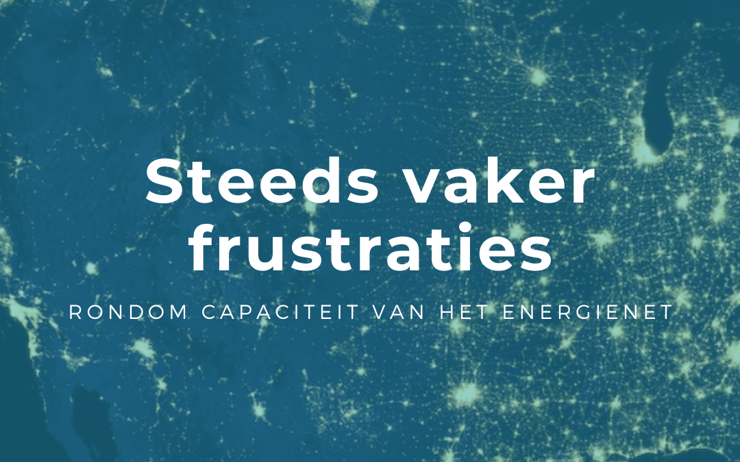 Steeds vaker frustraties rondom capaciteit van het energienet